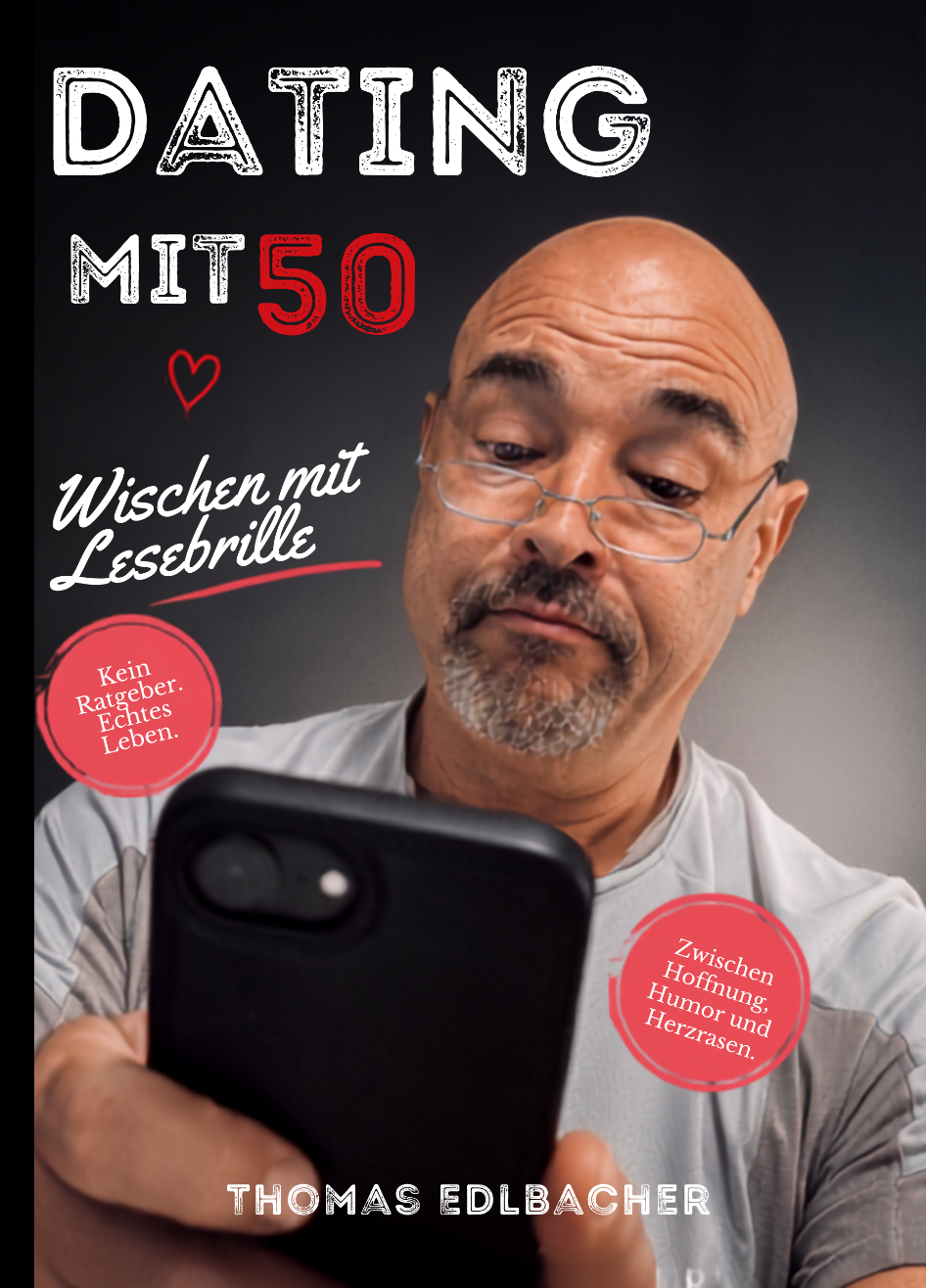 Buchcover von Dating mit 50 – Wischen mit Lesebrille von Thomas Edlbacher